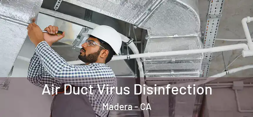  Air Duct Virus Disinfection Madera - CA